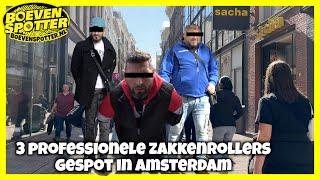 BOEVENSPOTTER - 3 PROFESSIONELE ZAKKENROLLERS GESPOT IN AMSTERDAM!!! #171