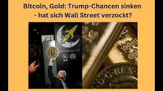 Bitcoin, Gold: Trump-Chancen sinken - hat sich Wall Street verzockt? Videoausblick