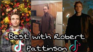 BEST WITH  ROBERT PATTINSON// ЛУЧШЕЕ С РОБЕРТОМ  ПАТТИСОНОМ  Tik Tok
