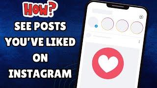 How To See Posts You’ve Liked On Instagram (2024)