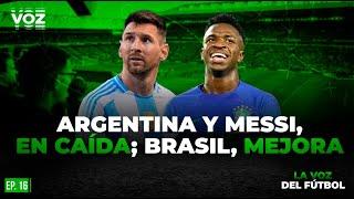 Argentina y Messi en caída, Brasil mejora - Ep. 16