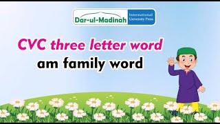 CVC - Three Letter Words Phonics l Vowel 'a' am, ad, ag, ab Family Words