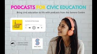 Podcasts for Civic Education: Bring civic education to life with podcasts from the Samara Centre