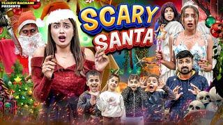 Scary Santa || Tejasvi Bachani