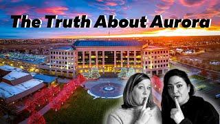 The Truth About Aurora Colorado...Aurora Living 2023!