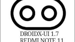 DROIDX-UI 1.7  | UPDATED | REDMI NOTE 11.