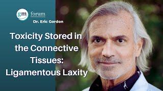 Toxicity Stored in Connective Tissue - Dr. Eric Gordon