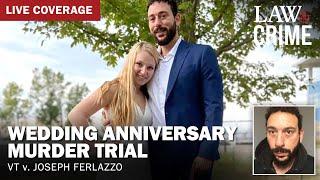 VERDICT WATCH: Wedding Anniversary Murder Trial — VT v. Joseph Ferlazzo — Day Five