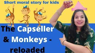 The Capseller and The Monkeys- Reloaded | English stories | Short moral stories | Storytelling