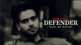 MANKIRAT AULAKH - DEFENDER [ SLOWED AND REVERBED ]