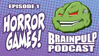 BrainPulp Podcast (Halloween Edition) #1: Horror Games...and Other Games Made to Scare You!