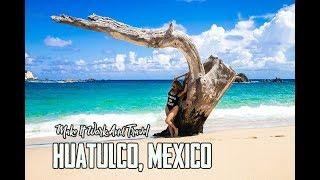 BEST BEACH IN HUATULCO OAXACA- Mexico Travel Destinations