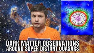 Unexpected Dark Matter Discoveries From Super Distant Quasars