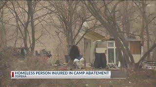 Homeless person injured in camp cleanup