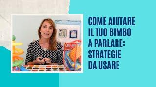 Come aiutare il vostro bimbo a parlare: strategie da usare