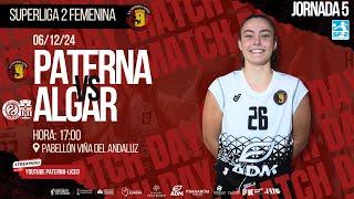 SUPERLIGA 2 FEMENINA / CV PATERNA LICEO - ALGAR SURMENOR / JORNADA 5