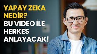 YAPAY ZEKA NEDİR?  HERKESİN ANLAYACAĞI DİLDE ANLATTIM!