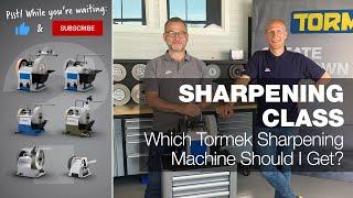 Which Tormek Sharpening Machine Should I Get? | Part 22 | Tormek Live Sharpening Class