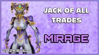 WARFRAME | JACK OF ALL TRADES MIRAGE! 2024 WARFRAME BUILD