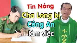 Ai Ngờ Cha Long, Công An Làm Việc Quán Khát Vọng - Xin Cầu Nguyện cho Linh mục Giuse Trần Đình Long