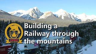 Canadian Pacific Railway, Building through the mountains