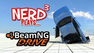 Nerd³ Plays...  BeamNG Drive