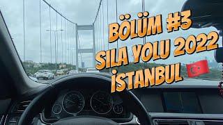 BÖLÜM 3 ‘’SILA YOLU 2022 GÜNLÜKLERİ’’ İZİN YOLU 2022 İSTANBUL