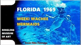 Mermaids! Florida 1969. The Ringling Museum of Art. Weeki Wachee Spring  Mermaids. - 8mm Film