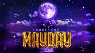 SmokeShow x RUHMVN | Mayday