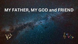 My Father, My God and Friend - JW song No 30