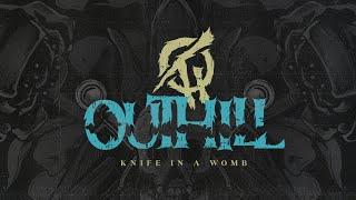 OUTHILL - Knife in a womb (Visualizer)