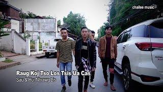 Raug koj tso los tsis ua cas _ by ntxawg lis Full song (2019.10.13)【chailee music】