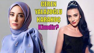 Ceren Yalazoğlu Karakoç Kimdir?