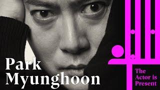 Park Myunghoon | The Actor is Present | 박명훈