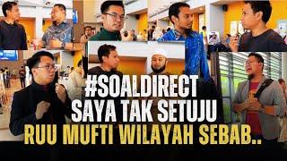 #1014 Saya Tak Setuju RUU Mufti Wilayah Sebab.....