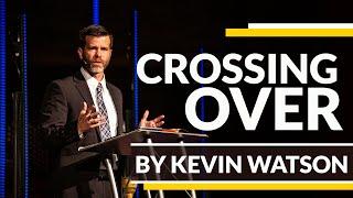 Crossing Over | Kevin Watson | July 30, 2023