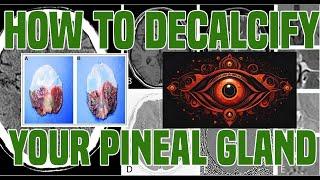 How to decalcify your pineal gland - EASY STEPS!