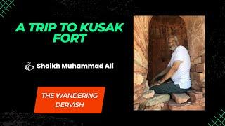 A Trip to Kusak Fort - Chakwal || The Wandering Dervish