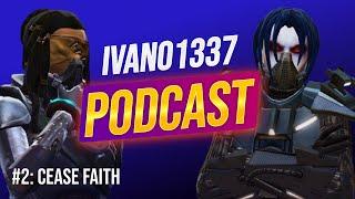 Ivano1337 Podcast #2: Cease Faith - Class Balance, Skill Expression and How to Fix SWTOR PVP