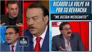 Me decían "MEXICANITO" en Argentina, dice La Volpe. Quiere su REVANCHA | Futbol Picante