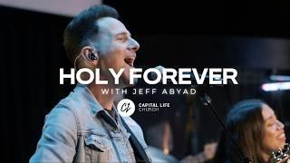 Holy Forever | Capital Life Worship with Jeff Abyad