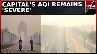 Delhi's AQI Remains 'Severe'; GRAP 4 Set To Be Reviewed, Schools Closed Tomorrow In Noida | Top News