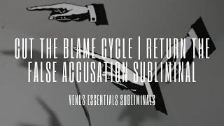  Cut off the Blame Game  | The Truth Prevails Subliminal