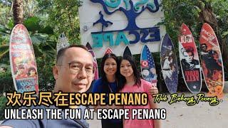 Unleash The Fun At Escape Penang