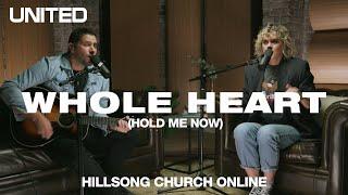 Whole Heart (Hold Me Now) [Church Online] - Hillsong UNITED