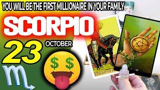 Scorpio ️YOU WILL BE THE FIRST MILLIONAIRE IN YOUR FAMILY  horoscope for today OCTOBER 23 2024 ️