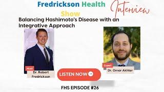 Balancing Hashimoto's with Omar Akhter MD FHS #26