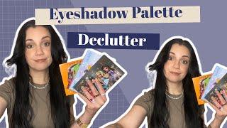 Decluttering More Eyeshadow Palettes 2025