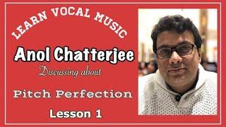 Lesson 1 | Pitch Perfection | Anol Chatterjee | Learn Vocal Music