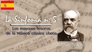 La Sinfonía n. 5 – Antonín Dvořák | Los mayores tesoros de la música clásica checa